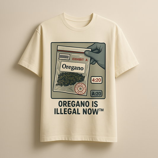 Oregano Is Illegal Now™ – Welcome to the Absurd